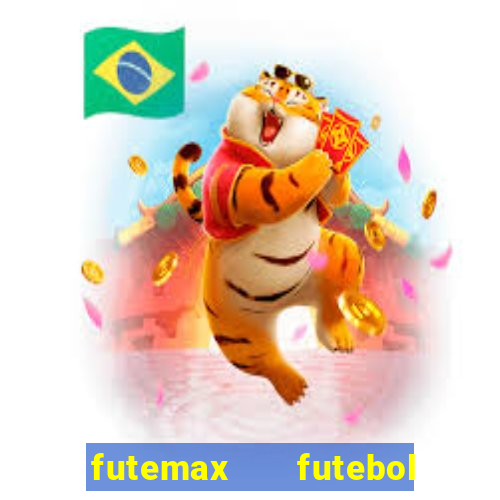 futemax   futebol ao vivo